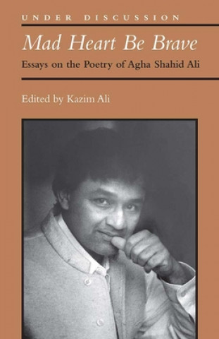 Книга Mad Heart Be Brave Mohammed Kazim Ali