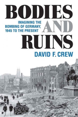 Kniha Bodies and Ruins David F. Crew