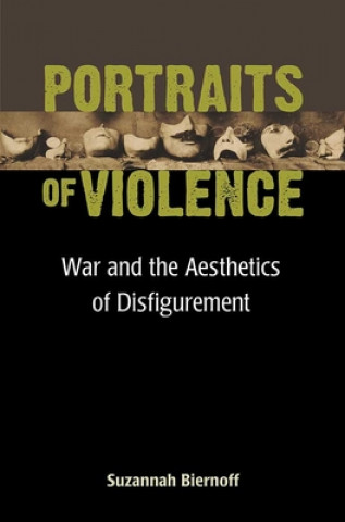 Carte Portraits of Violence Suzannah Biernoff