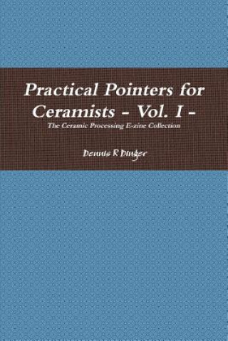 Knjiga Practical Pointers for Ceramists - Vol. I Dennis Dinger