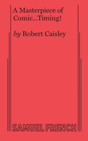 Книга Masterpiece of Comic...Timing! Robert Caisley