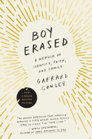 Carte Boy Erased : A Memoir of Identity, Faith, and Family Garrard Conley