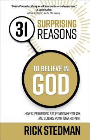 Carte 31 Surprising Reasons to Believe in God: How Superheroes, Art, Environmentalism, and Science Point Toward Faith Rick Stedman