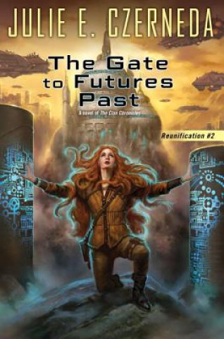 Kniha The Gate to Futures Past Julie E. Czerneda