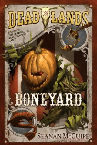 Könyv Deadlands: Boneyard Seanan McGuire