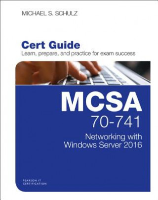 Book MCSA 70741 CERT GUIDE NETWORKING WITH WI Michael S. Schulz