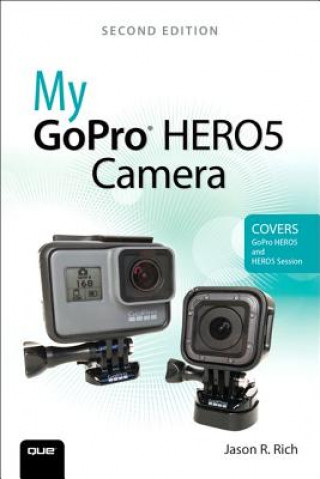 Kniha My GoPro HERO5 Camera Jason R. Rich