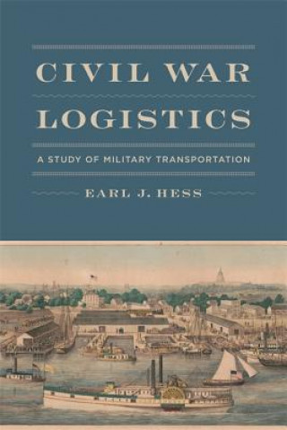 Könyv Civil War Logistics Earl J. Hess