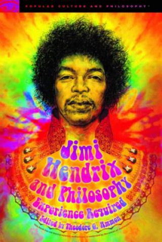 Carte Jimi Hendrix and Philosophy Theodore G Ammon