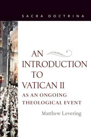 Livre Introduction to Vatican II as an Ongoing Theological Event Matthew Levering