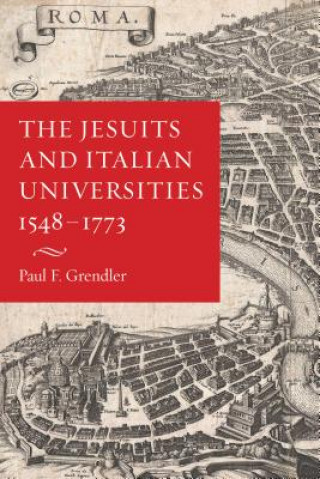 Kniha Jesuits and Italian Universities 1548-1773 Paul F. Grendler