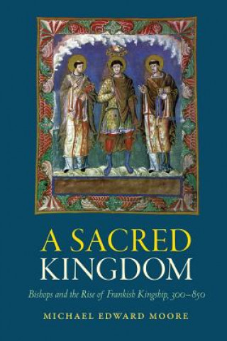 Kniha Sacred Kingdom Michael Edward Moore