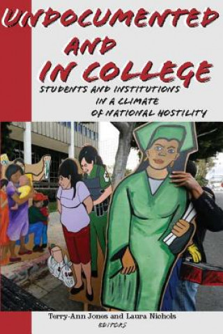 Livre Undocumented and in College Terry-Ann Jones