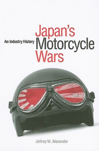 Książka JAPANS MOTORCYCLE WARS Jeffrey W. Alexander