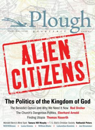 Kniha Plough Quarterly No. 11 - Alien Citizens Rod Dreher