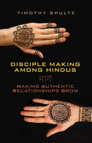 Knjiga Disciple Making among Hindus Timothy Shultz