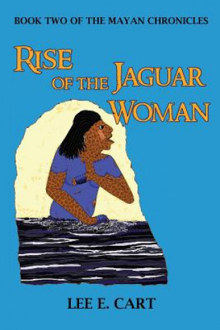 Knjiga Rise of the Jaguar Woman Lee E Cart