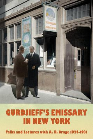 Kniha GURDJIEFFS EMISSARY IN NEW YOR A. R. Orage