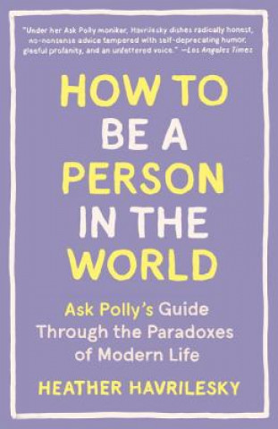 Könyv How to Be a Person in the World Heather Havrilesky