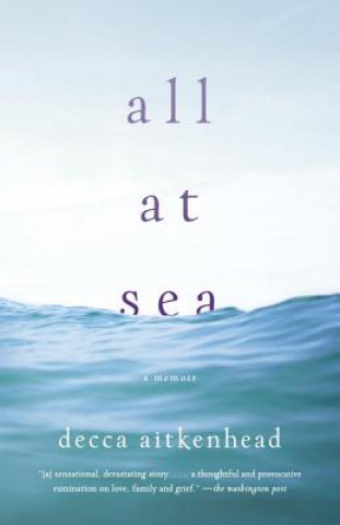 Книга All at Sea: A Memoir Decca Aitkenhead