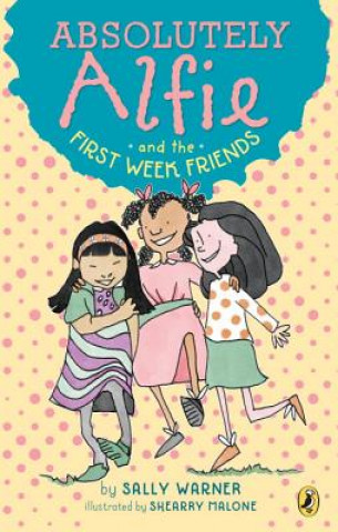 Kniha Absolutely Alfie and the First Week Friends Sally Warner