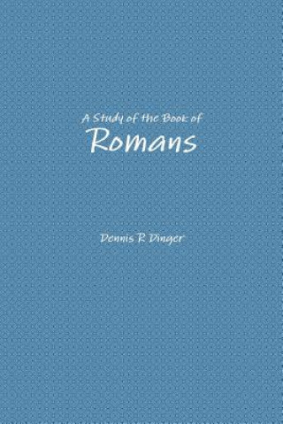 Libro Study of the Book of Romans Dennis Dinger