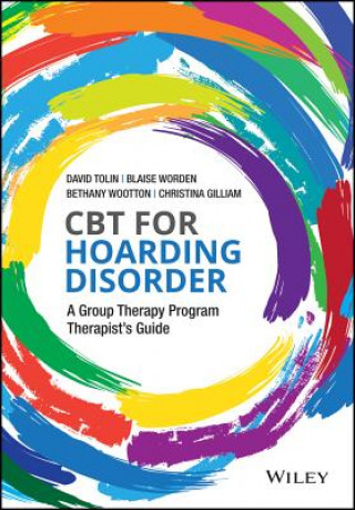 Könyv CBT for Hoarding Disorder - A Group Therapy Program Therapist's Guide David Tolin