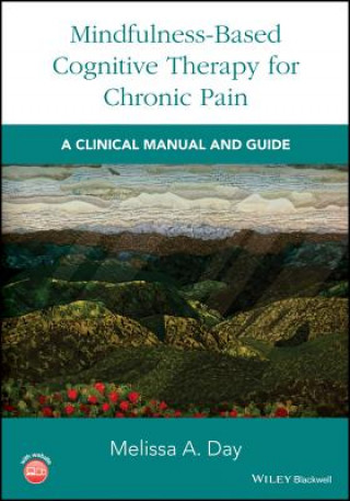 Boek Mindfulness-Based Cognitive Therapy for Chronic Pain - A Clinical Manual and Guide Melissa Day