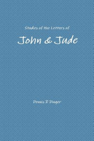 Carte Studies of the Letters of John & Jude Dennis Dinger
