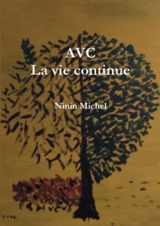 Könyv Avc La Vie Continue Ninin Michel