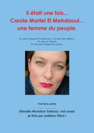 Carte Etait Une Fois... Carole Martel El Mehdaoui... Une Femme Du Peuple. Carole Martel El Mehdaoui