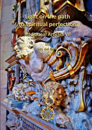 Книга Light on the Path to Spiritual Perfection - Additional Articles VII Ray Del Sole