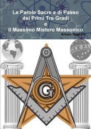 Книга Parole Sacre e Di Passo Dei Primi Tre Gradi e Il Massimo Mistero Massonico Arturo Reghini