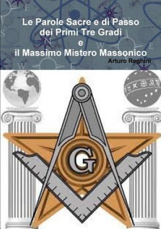 Buch Parole Sacre e Di Passo Dei Primi Tre Gradi e Il Massimo Mistero Massonico Arturo Reghini