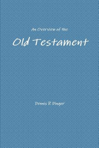 Carte Overview of the Old Testament Dennis Dinger