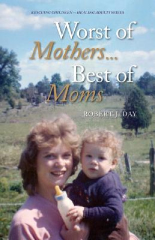 Книга Worst of Mothers...Best of Moms Robert J. Day