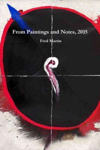 Libro From Paintings and Notes, 2015 Fred Martin