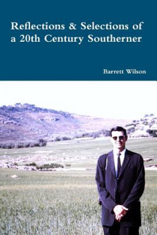 Carte Reflections and Selections of a 20th Century Southerner Barrett Wilson