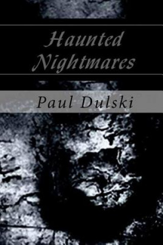 Kniha Haunted Nightmares Paul Dulski