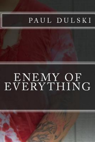 Книга Enemy of Everything Paul Dulski