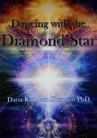 Könyv Dancing with the Diamond Star Daria Kathleen Sherman Phd