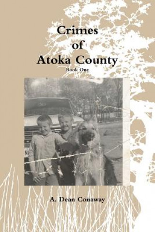 Carte Crimes of Atoka County - Book One A. Dean Conaway
