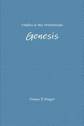 Kniha Studies in the Pentateuch: Genesis Dennis Dinger