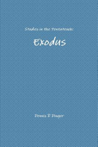 Książka Studies in the Pentateuch: Exodus Dennis Dinger