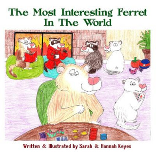Könyv Most Interesting Ferret in the World Sarah Keyes