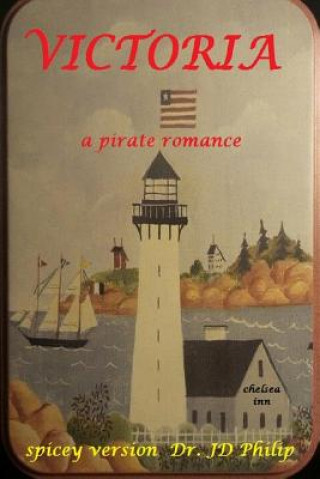 Könyv Victoria a Pirate Romance Dr Jd Philip