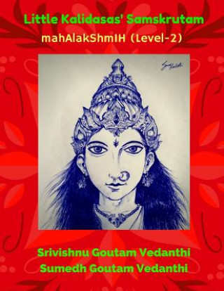 Könyv Little Kalidasas' Samskrutam Mahalakshmih (Level 2) Srivishnu Goutam Vedanthi