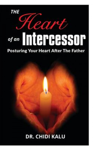 Книга Heart of an Intercessor Dr Chidi Kalu
