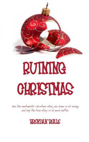 Könyv Ruining Christmas Brendan Beale