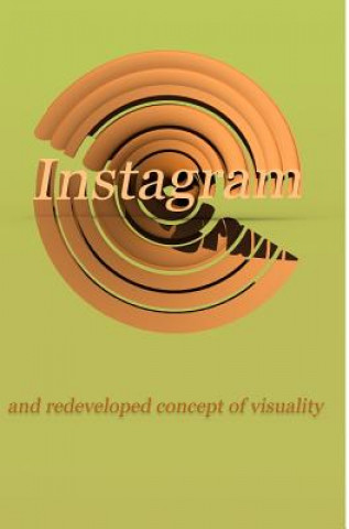 Kniha Instagram and Redeveloped Concept of Visuality Marcin Babul